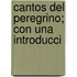 Cantos Del Peregrino; Con Una Introducci