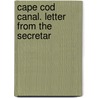 Cape Cod Canal. Letter From The Secretar door Onbekend