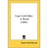 Cape Cod Folks: A Novel (1881) door Onbekend