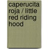 Caperucita Roja / Little Red Riding Hood by Wilhelm Karl Grimm