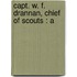 Capt. W. F. Drannan, Chief Of Scouts : A