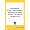 Captain Phil: A Boy's Experience In The door Onbekend