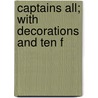 Captains All; With Decorations And Ten F door W.W. (William Wymark) Jacobs