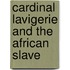 Cardinal Lavigerie And The African Slave