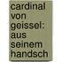 Cardinal Von Geissel: Aus Seinem Handsch