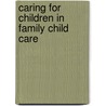 Caring for Children in Family Child Care by Laura J. Colker