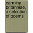 Carmina Britanniae, A Selection Of Poems