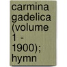 Carmina Gadelica (Volume 1 - 1900); Hymn door Alexander Carmichael