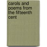 Carols And Poems From The Fifteenth Cent door A.H. 1857-1920 Bullen