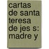 Cartas De Santa Teresa De Jes S: Madre Y