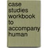 Case Studies Workbook To Accompany Human