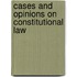 Cases And Opinions On Constitutional Law