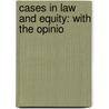 Cases In Law And Equity: With The Opinio by Unknown
