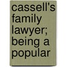 Cassell's Family Lawyer; Being A Popular door Onbekend