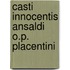 Casti Innocentis Ansaldi O.P. Placentini