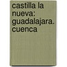 Castilla La Nueva: Guadalajara. Cuenca door Vicente De La Fuente
