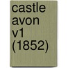 Castle Avon V1 (1852) door Onbekend