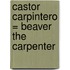 Castor Carpintero = Beaver the Carpenter