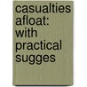 Casualties Afloat: With Practical Sugges door Onbekend