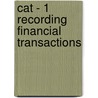 Cat - 1 Recording Financial Transactions door Bpp Learning Media Ltd