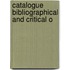 Catalogue Bibliographical And Critical O