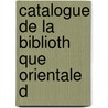 Catalogue De La Biblioth Que Orientale D by Jules Thonnelier