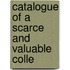 Catalogue Of A Scarce And Valuable Colle