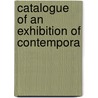 Catalogue Of An Exhibition Of Contempora by Boston Museum of Fine Arts