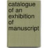 Catalogue Of An Exhibition Of Manuscript