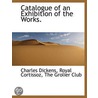 Catalogue Of An Exhibition Of The Works. door Royal Cortissoz