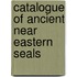 Catalogue Of Ancient Near Eastern Seals