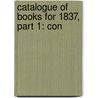 Catalogue Of Books For 1837, Part 1: Con door Onbekend