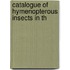 Catalogue Of Hymenopterous Insects In Th