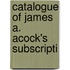 Catalogue Of James A. Acock's Subscripti