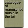 Catalogue Of Manuscript Music In The Bri door Augustus Hughes-Hughes