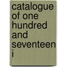 Catalogue Of One Hundred And Seventeen I door Professor James Hall