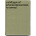 Catalogue Of Phaneropneumona, Or Terrest
