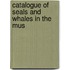 Catalogue Of Seals And Whales In The Mus
