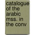 Catalogue Of The Arabic Mss. In The Conv