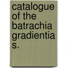 Catalogue Of The Batrachia Gradientia S. door British Museum Zoology