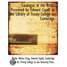 Catalogue Of The Books Presented By Edwa door Walter Wilson Greg