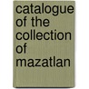 Catalogue Of The Collection Of Mazatlan door British Museum Zoology