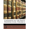 Catalogue Of The Hasty Padding Club, Vol by Pforzheimer Bruce Rogers Collection