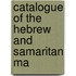Catalogue Of The Hebrew And Samaritan Ma