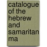 Catalogue Of The Hebrew And Samaritan Ma door British Museum. Dept. of Manuscripts
