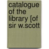 Catalogue Of The Library [Of Sir W.Scott door John George Cochrane