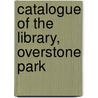 Catalogue Of The Library, Overstone Park door Onbekend