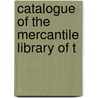 Catalogue Of The Mercantile Library Of T door Mercantile Library New-York