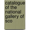 Catalogue Of The National Gallery Of Sco door Onbekend