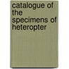 Catalogue Of The Specimens Of Heteropter door British Museum Zoology